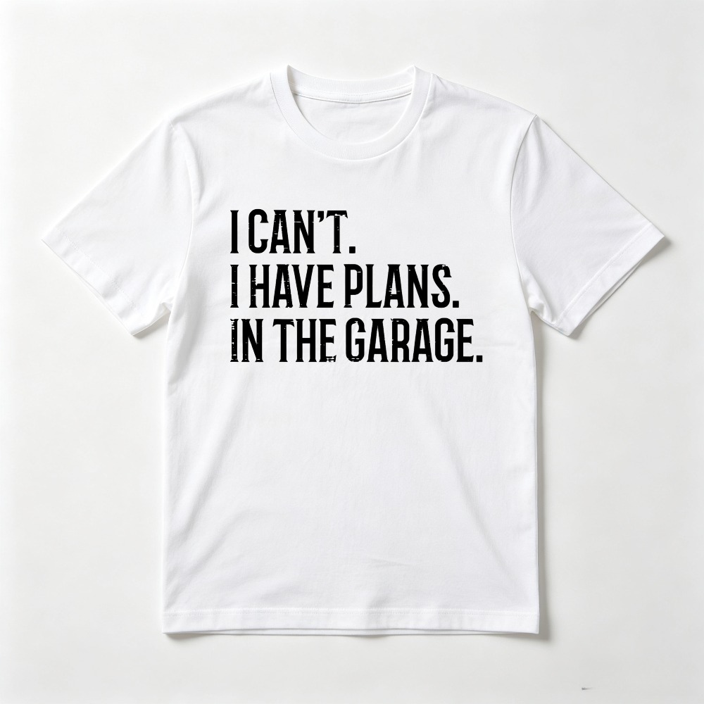 I Cant I Have Plans in The Gar - огляд і ціна Men'S Fashion Garage