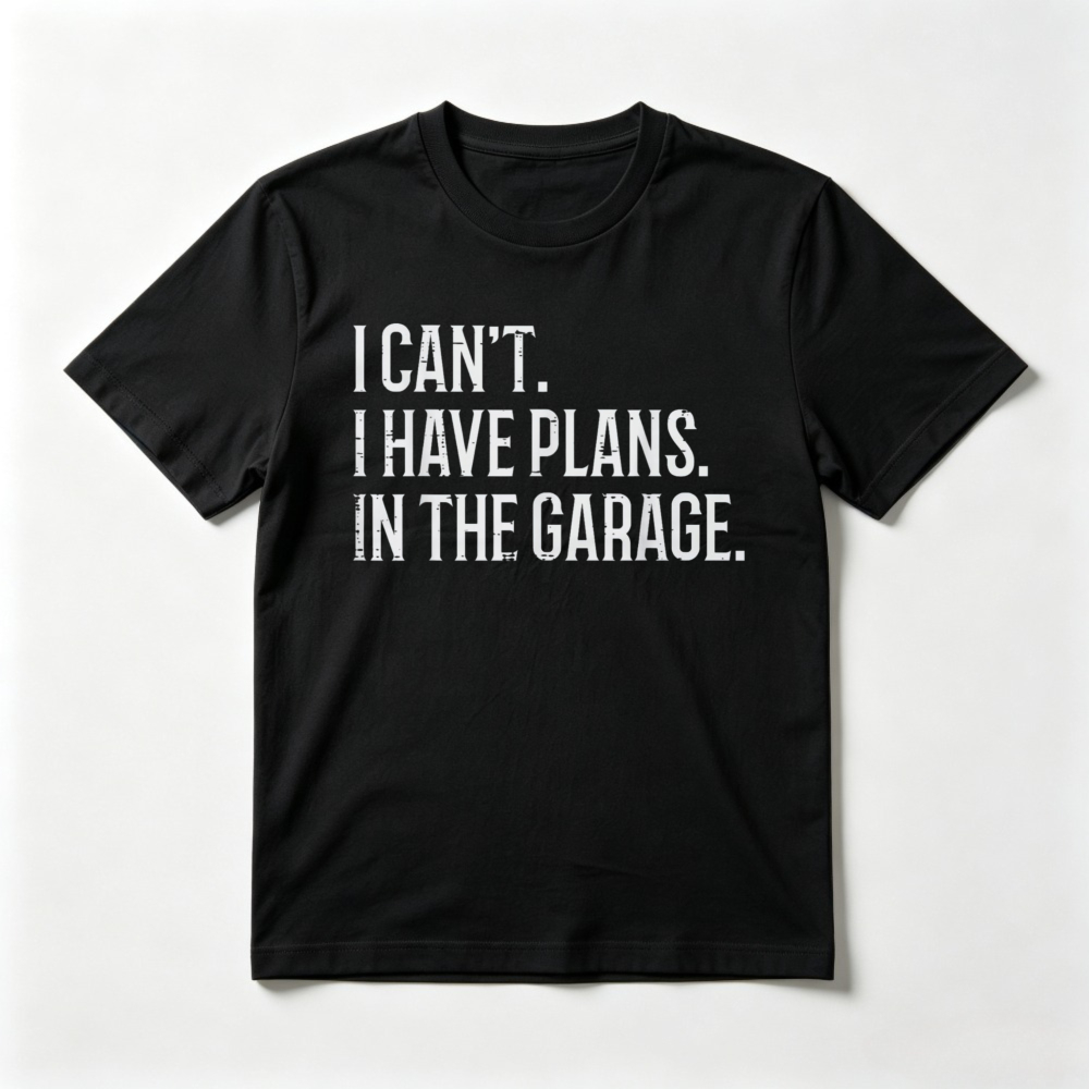 I Cant I Have Plans in The Gar - огляд і ціна Men'S Fashion Garage